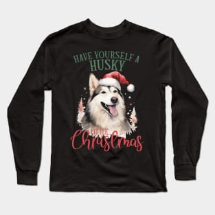 Have Yourself a Husky Little Christmas Long Sleeve T-Shirt